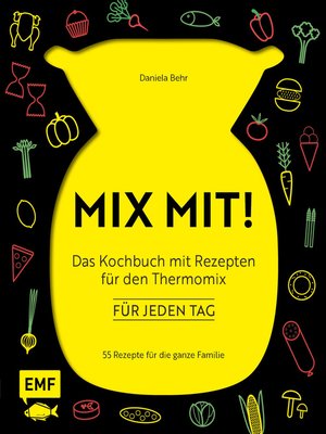 cover image of MIX MIT! Das Kochbuch mit Rezepten für den Thermomix – für jeden Tag